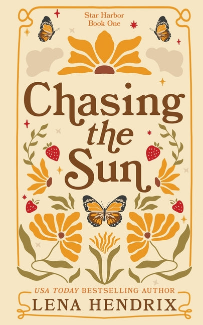 Chasing the Sun -- Lena Hendrix, Paperback