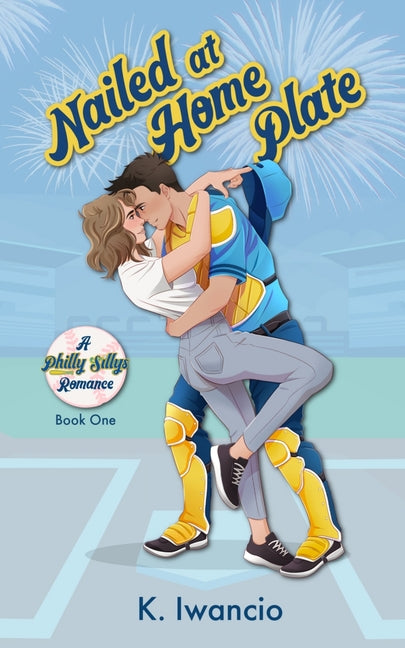 Nailed at Home Plate -- K. Iwancio, Paperback