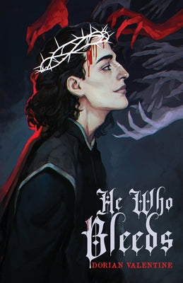 He Who Bleeds -- Dorian Valentine, Paperback