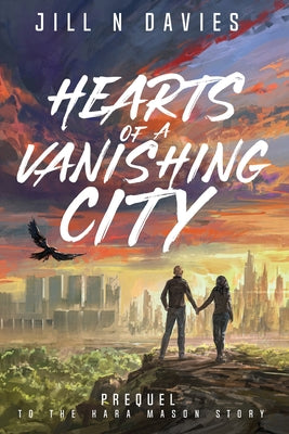 Hearts of a Vanishing City: Prequel to the Kara Mason Story -- Jill N. Davies, Paperback