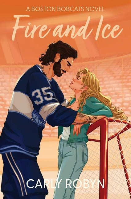 Fire and Ice -- Carly Robyn, Paperback