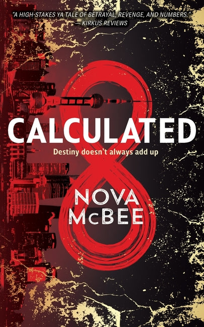 Calculated: A YA Action Adventure Series -- Nova McBee, Paperback