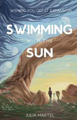 Swimming with the Sun -- Julia Martel, Paperback