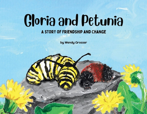 Gloria and Petunia by Grosser, Wendy