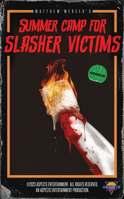 Summer Camp for Slasher Victims -- Matthew Mercer, Paperback
