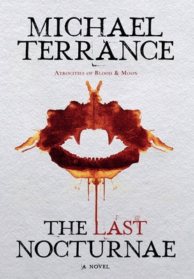 The Last Nocturnae -- Michael Terrance, Hardcover