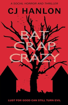Bat Crap Crazy -- Cj Hanlon, Paperback