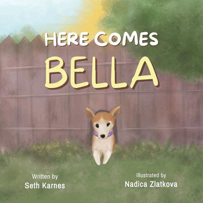 Here Comes Bella -- Seth Karnes, Paperback