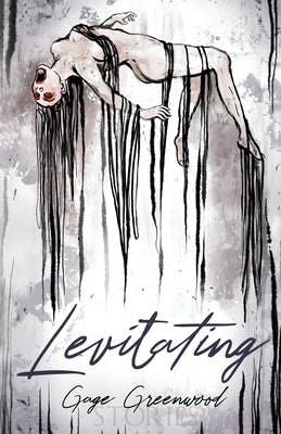 Levitating: Stories -- Gage Greenwood, Paperback