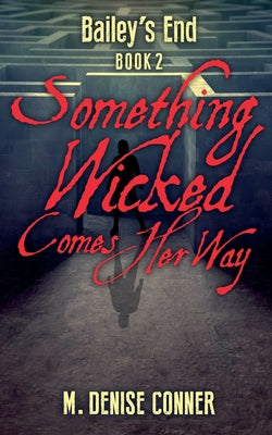 Something Wicked Comes Her Way by Conner, M. Denise