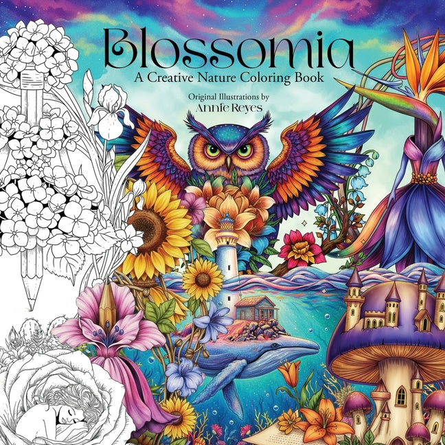 Blossomia. A Creative Nature Coloring -- Annie Reyes, Paperback