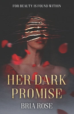 Her Dark Promise: A Dark Romance Beauty and the Beast Retelling -- Bria Rose, Paperback