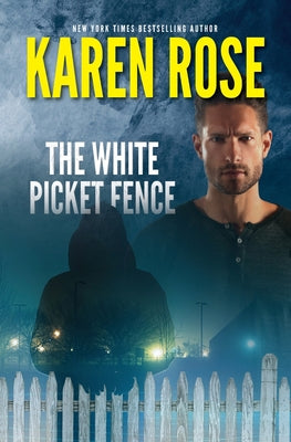 The White Picket Fence -- Karen Rose, Paperback