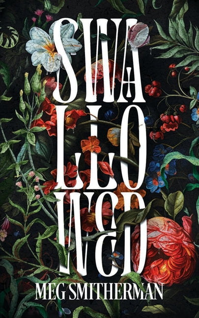 Swallowed -- Meg Smitherman, Paperback