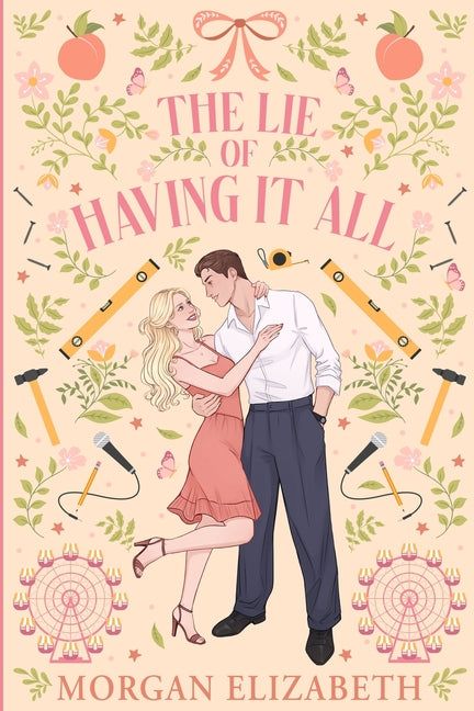 The Lie of Having It All -- Morgan Elizabeth, Paperback