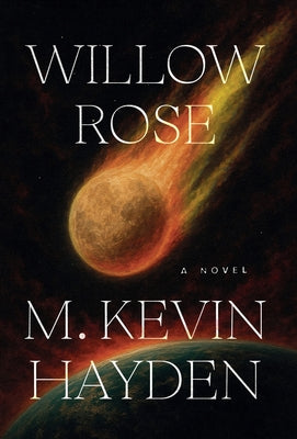 Willow Rose -- M. Kevin Hayden, Hardcover