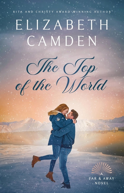 The Top of the World -- Elizabeth Camden, Paperback