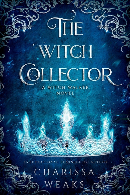 The Witch Collector -- Charissa Weaks, Paperback