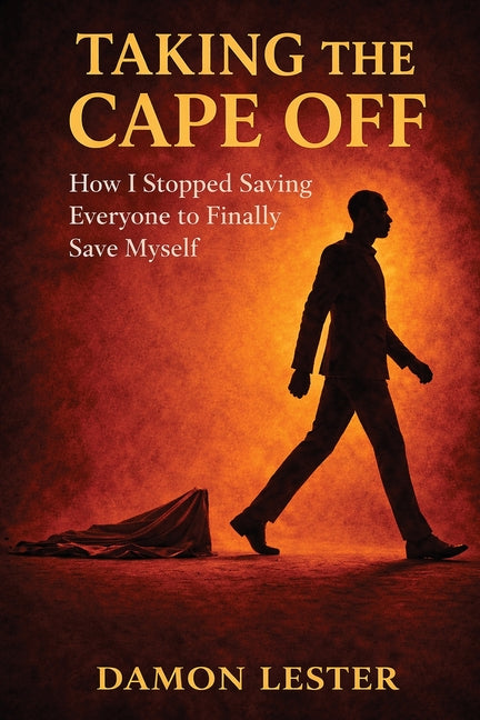 Taking the Cape Off -- Damon Lester, Paperback