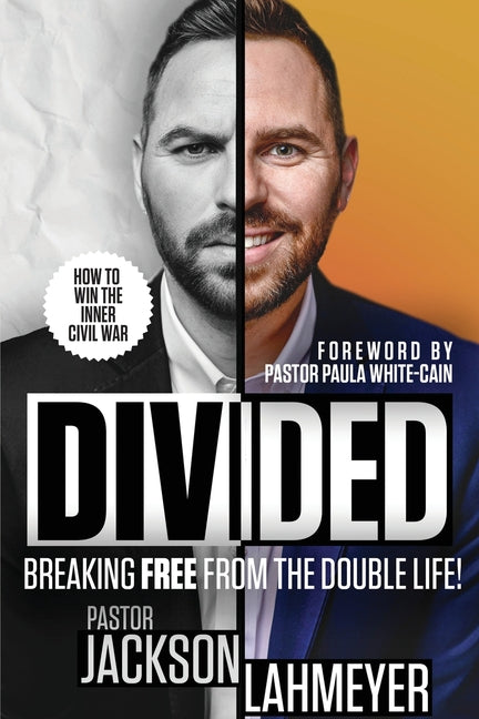 Divided: Breaking Free From the Double Life! -- Jackson Lahmeyer, Paperback