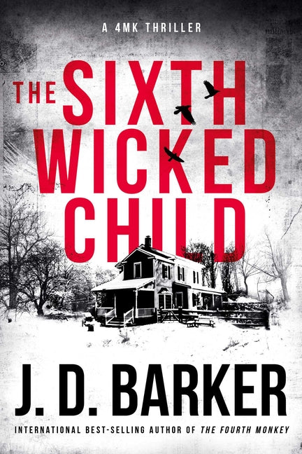 The Sixth Wicked Child -- J. D. Barker, Paperback
