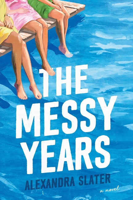 The Messy Years -- Alexandra Slater, Paperback