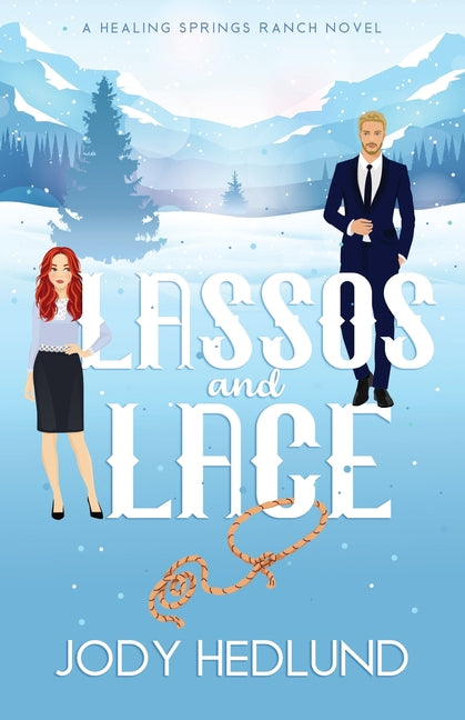 Lassos and Lace: A Sweet Contemporary Romance -- Jody Hedlund, Paperback