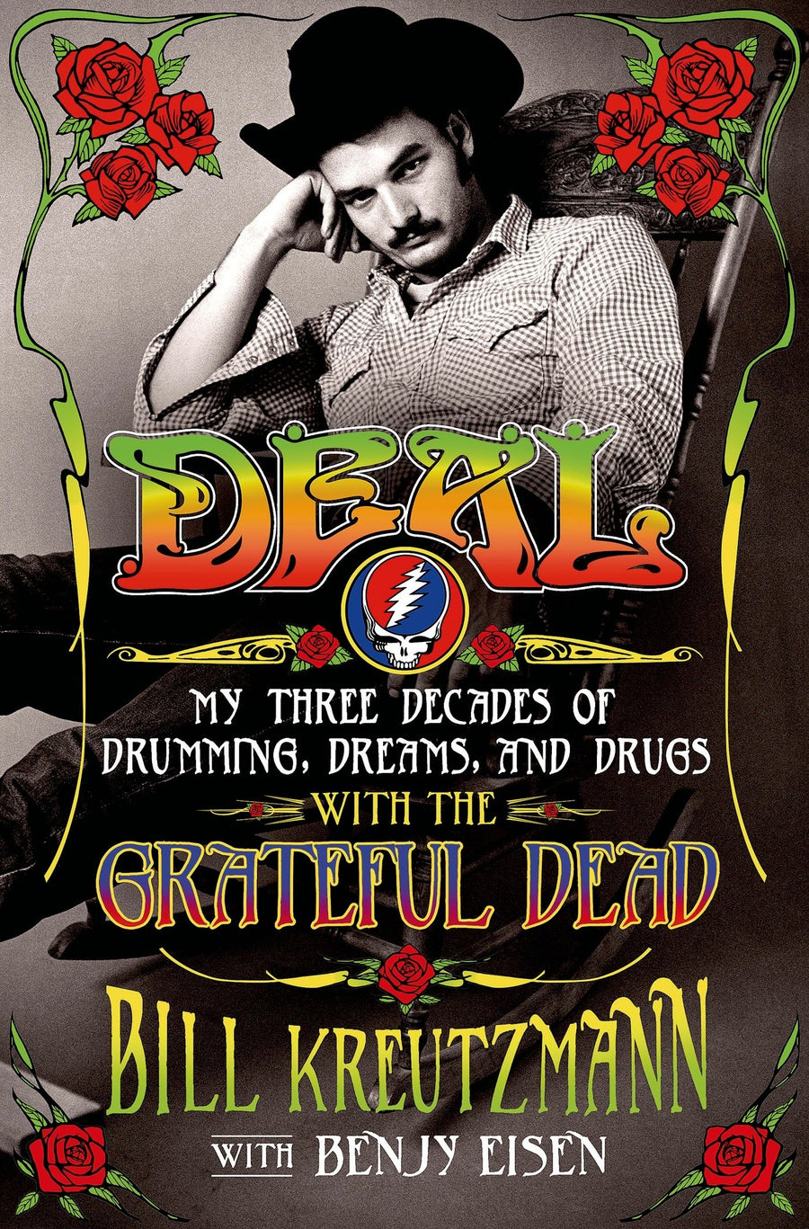 Used - Very Good | Deal: My Three Decades of Drumming, Dreams, and Drugs with the Grateful Dead: My Three Decades of Drumming, Dreams, and Drugs with the Grateful Dead -- Benjy Eisen, Hardcover