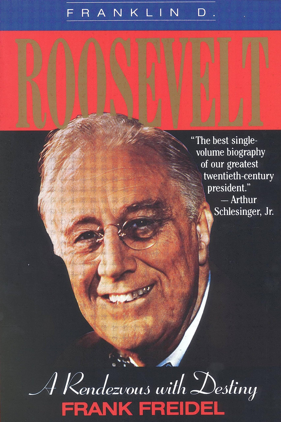 Used - Good | Franklin D. Roosevelt: A Rendezvous with Destiny -- Frank Freidel, Paperback