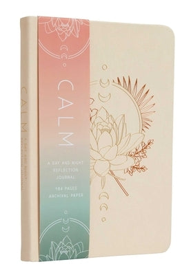 Calm: A Day and Night Reflection Journal -- Insight Editions, Paperback