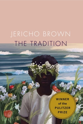 The Tradition -- Jericho Brown, Paperback