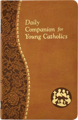 Daily Companion for Young Catholics: Minute Meditations for Every Day Containing a Scripture, Reading, a Reflection, and a Prayer -- Allan F. Wright, Imitation Leather