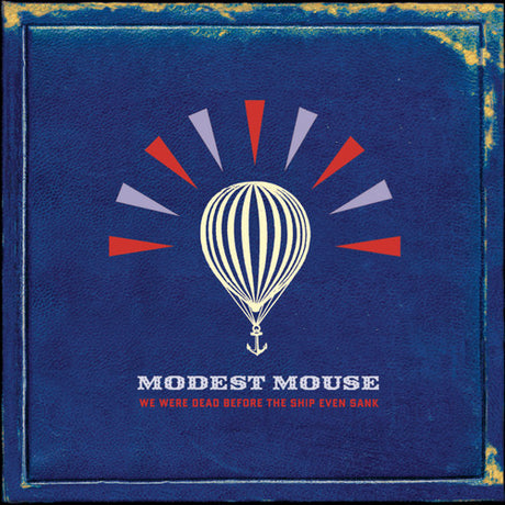 We Were Dead Before The Ship Even Sank, Modest Mouse, CD