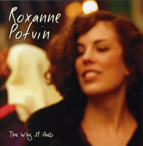 Way It Feels -- Roxanne Potvin, CD