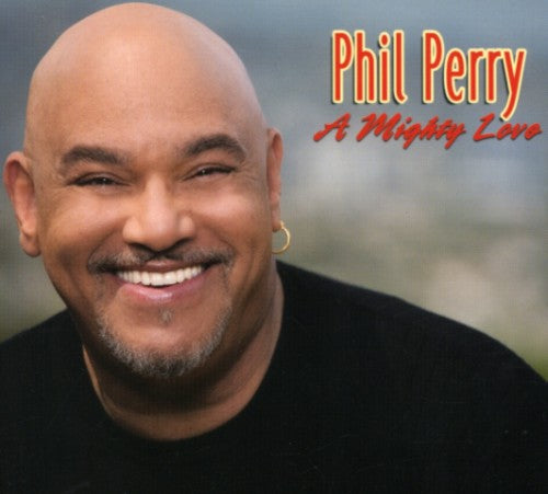 Mighty Love -- Phil Perry, CD