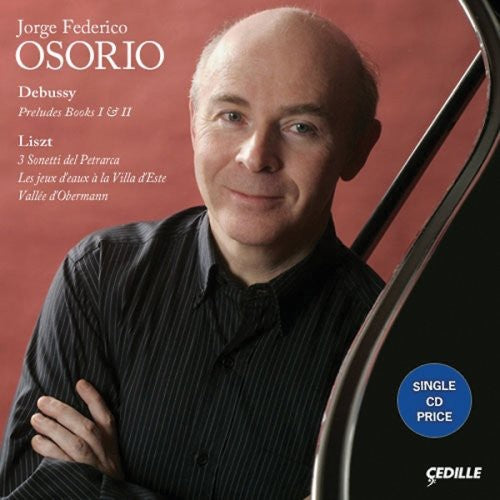 Plays Debussy & Liszt -- Jorge Federico Osorio, CD