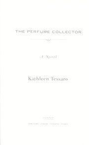The Perfume Collector by Tessaro, Kathleen