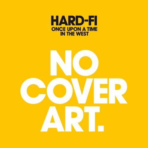 Once Upon A Time In The West -- HARD-FI, CD