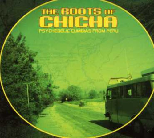 Roots Of Chicha: Psychedelic Cumbias From / Var