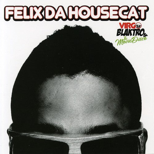 Virgo Blaktro & The Movie Disco -- Felix Da Housecat, CD