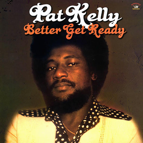 Pat Kelly - Better Get Ready (180g) - Vinyl LP, LP