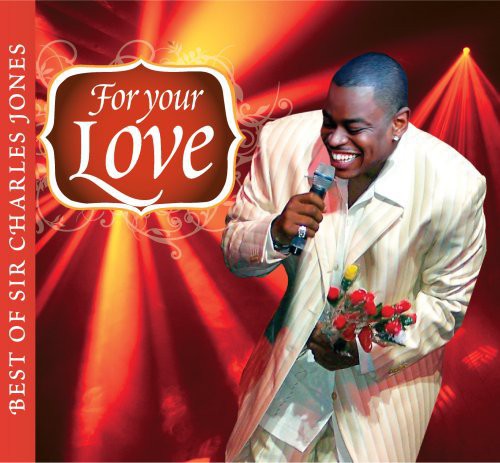 For Your Love Best Of Sir Charles Jones