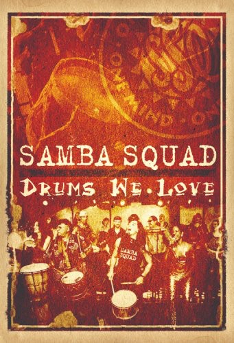 Drums We Love -- Samba Squad, DVD