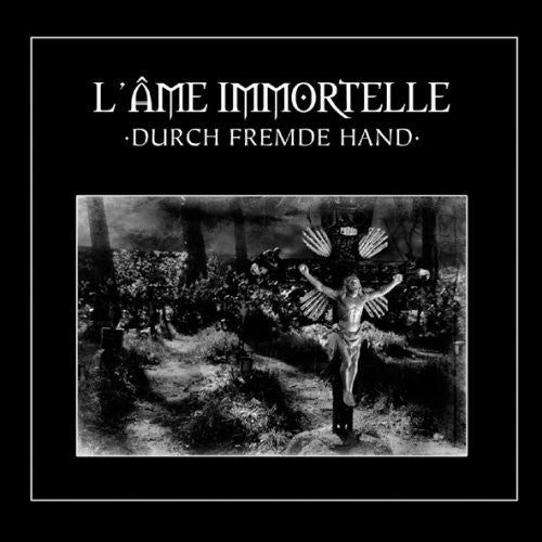 Durch Fremde Hand -- L'ame Immortelle, CD