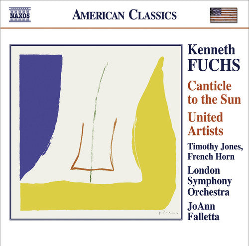Canticle To The Sun / United Artists -- Fuchs / Jones / Lso / Falletta, CD