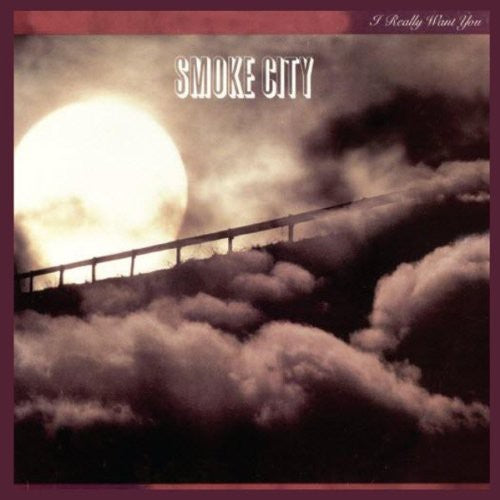 I Really Want You -- Smoke City, CD