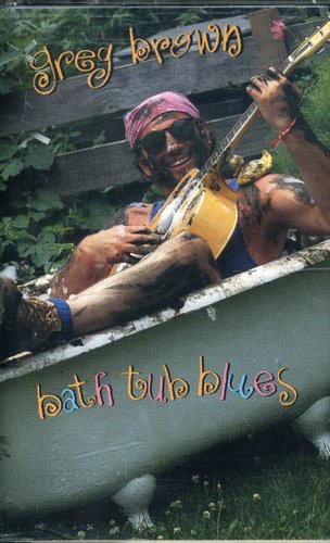 Bathtub Blues, Greg Brown, Cassette