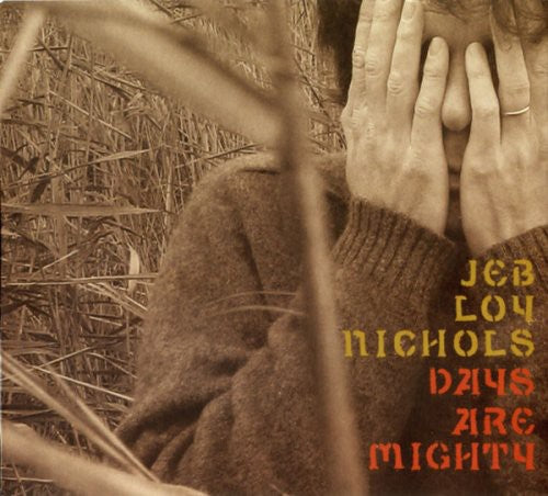 Days Are Mighty -- Jeb Loy Nichols, CD