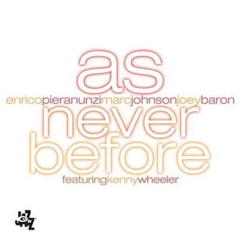 As Never Before -- Pieranunzi,Enrico / Johnson,Marc / Baron,Joey, CD