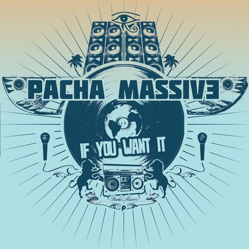 If You Want It -- Pacha Massive, CD